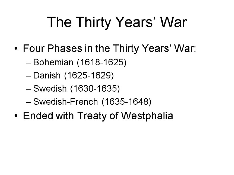 The Thirty Years’ War Four Phases in the Thirty Years’ War:   Bohemian